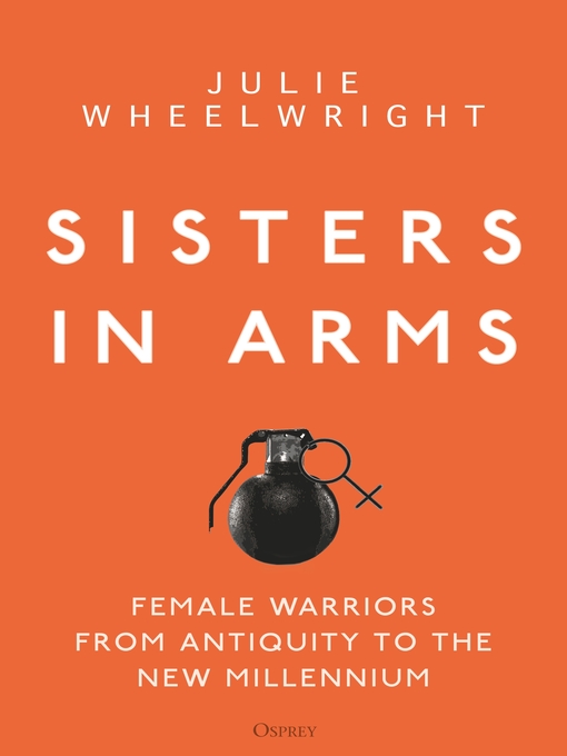 Title details for Sisters in Arms by Julie Wheelwright - Available